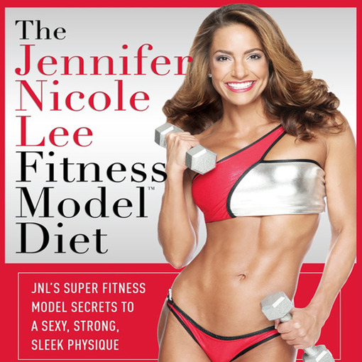 Title details for The Jennifer Nicole Lee Fitness Model Diet by Jennifer Dukes Lee - Available